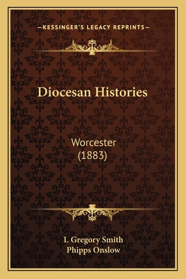 Diocesan Histories: Worcester (1883) 1164038400 Book Cover