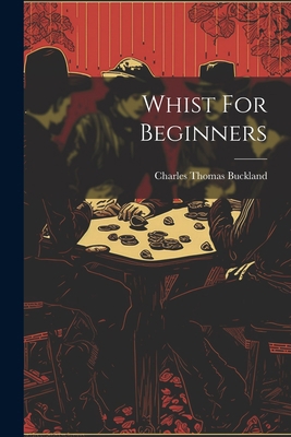 Whist For Beginners 1021207748 Book Cover