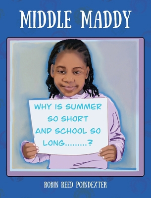 Middle Maddy: Why is Summer So Short and School... 1977260306 Book Cover