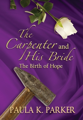 The Carpenter and his Bride: The Birth of Hope 195734427X Book Cover