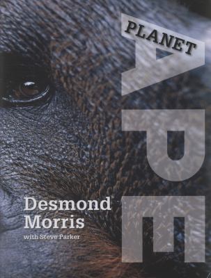 Planet Ape. Desmond Morris with Steve Parker 1845334418 Book Cover