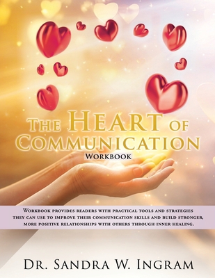 The Heart of Communication: Workbook provides r... 1662883943 Book Cover