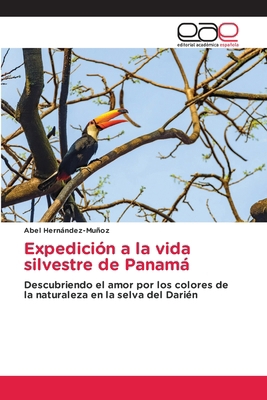 Expedición a la vida silvestre de Panamá [Spanish] 6139433258 Book Cover