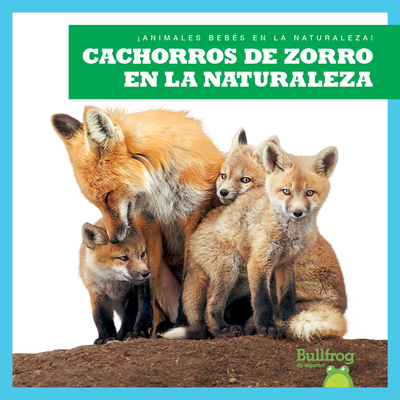 Cachorros de Zorro En La Naturaleza (Fox Kits i... [Spanish] B0BY1FQ9NN Book Cover