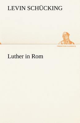 Luther in ROM [German] 3842420579 Book Cover