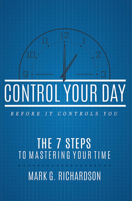 Control Your Day Before It Controls You: The 7 ... 1599328992 Book Cover