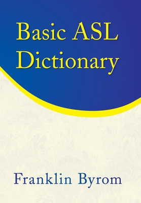 Basic ASL Dictionary 1436347947 Book Cover