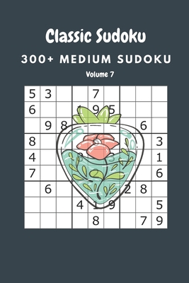 Classic Sudoku: 300+ Medium sudoku Volume 7 B0892B4CGH Book Cover