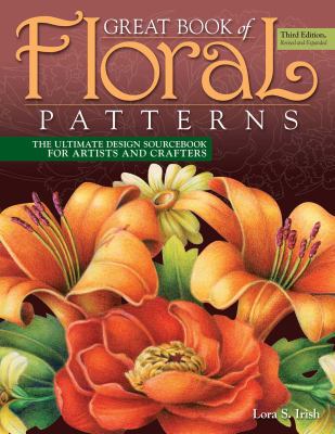 Great Book of Floral Patterns, Third Edition, R... 1565239253 Book Cover