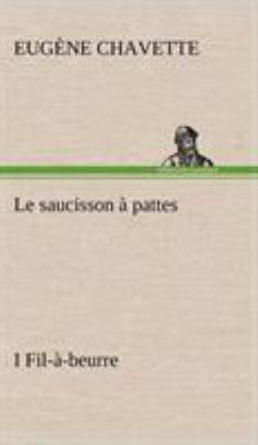 Le saucisson à pattes I Fil-à-beurre [French] 384914500X Book Cover