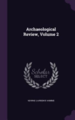 Archaeological Review, Volume 2 1358612579 Book Cover