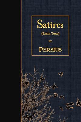Satires: Latin Text [Latin] 1523956569 Book Cover