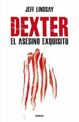 Dexter, El Asesino Exquisito [Spanish] B00A75KYGS Book Cover