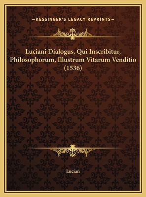 Luciani Dialogus, Qui Inscribitur, Philosophoru... [Latin] 1169498639 Book Cover