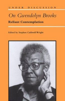 On Gwendolyn Brooks: Reliant Contemplation (Und... 0472104233 Book Cover