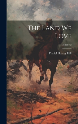 The Land We Love; Volume 2 1019710659 Book Cover