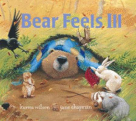 Bear Feels Ill. Karma Wilson 1847380654 Book Cover