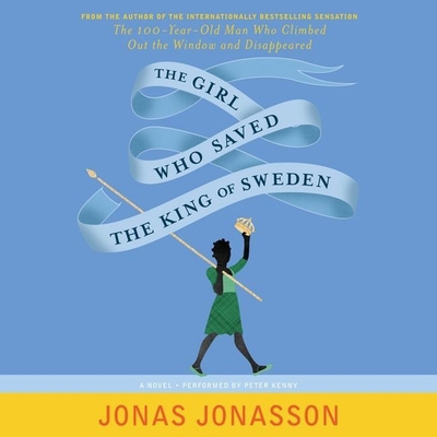 The Girl Who Saved the King of Sweden Lib/E 1483003779 Book Cover