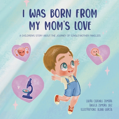 I was born from my mom's love&#65039;: A childr... B097STCRK1 Book Cover