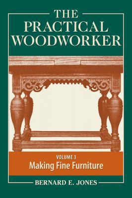 The Practical Woodworker Volume 3: A Complete G... 1440338698 Book Cover