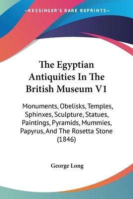 The Egyptian Antiquities In The British Museum ... 1437328822 Book Cover