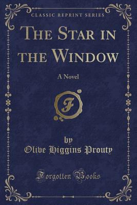 The Star in the Window: A Novel (Classic Reprint) 1527667979 Book Cover