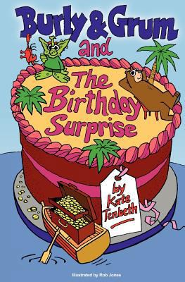 Burly & Grum and The Birthday Surprise 0957211996 Book Cover