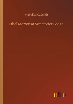 Ethel Morton at Sweetbrier Lodge 3752426098 Book Cover