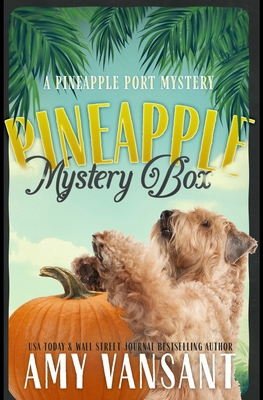Pineapple Mystery Box: A Pineapple Port Cozy My... 0983719187 Book Cover