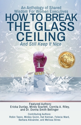 How to Break the Glass Ceiling: And Still Keep ... 1959608436 Book Cover