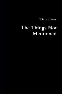 The Things Not Mentioned 1365768597 Book Cover