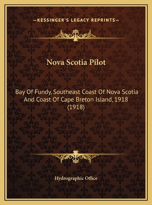 Nova Scotia Pilot: Bay Of Fundy, Southeast Coas... 1169800742 Book Cover