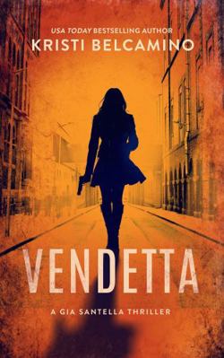 Vendetta (Gia Santella Crime Thriller Series)            Book Cover