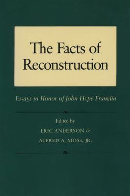 The Facts of Reconstruction: Essays in Honor of... 0807116912 Book Cover