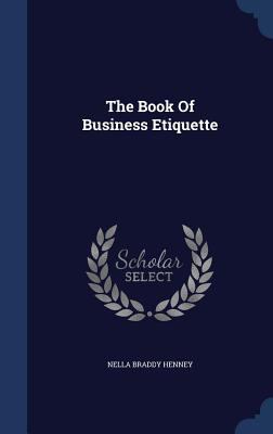 The Book Of Business Etiquette 1340059355 Book Cover