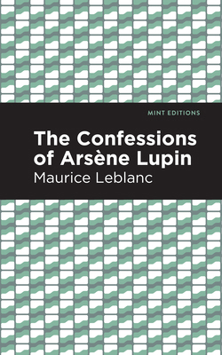 The Confessions of Arsene Lupin 1513292390 Book Cover