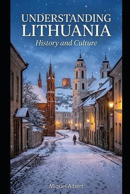 Understanding Lithuania: History and Culture B0GXS3DB7L Book Cover