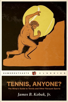 Tennis, Anyone?: The Wimp's Guide to Tennis and...            Book Cover