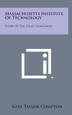 Massachusetts Institute of Technology: Tomb of ... 1258616327 Book Cover