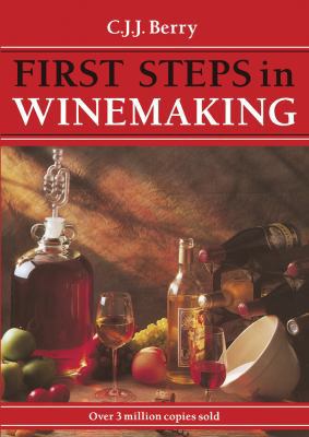 First Steps in Winemaking 1854861395 Book Cover