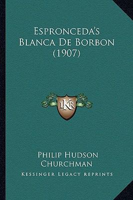 Espronceda's Blanca De Borbon (1907) 1168417600 Book Cover