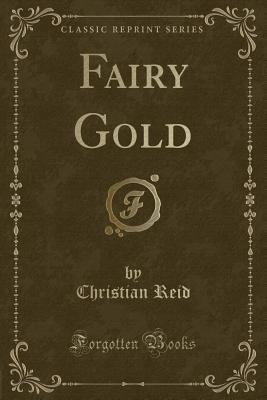 Fairy Gold (Classic Reprint) 133035494X Book Cover