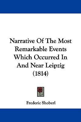 Narrative of the Most Remarkable Events Which O... 1104332760 Book Cover