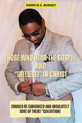 Those Who Hear the Gospel and "[Believe]": One ... 1960704990 Book Cover