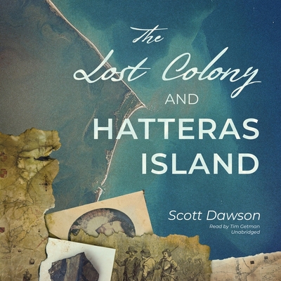 The Lost Colony and Hatteras Island 166503016X Book Cover