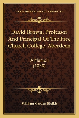 David Brown, Professor And Principal Of The Fre... 1165313480 Book Cover