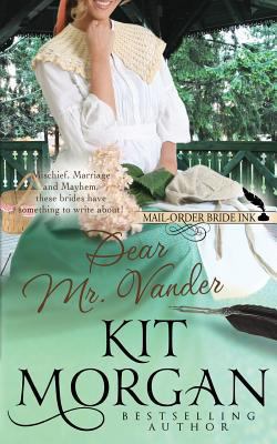 Mail-Order Bride Ink: Dear Mr. Vander 1548744980 Book Cover