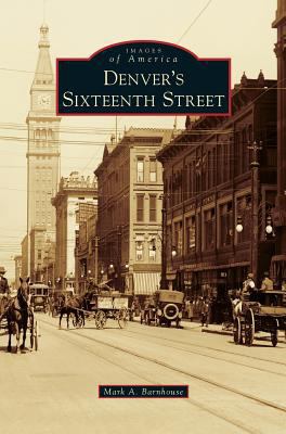 Denver's Sixteenth Street 1531653596 Book Cover