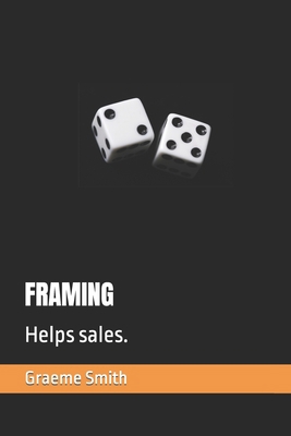 Framing: Helps sales. B087SGS6MB Book Cover