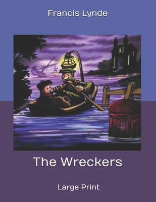 The Wreckers: Large Print B085RTT6H2 Book Cover